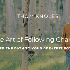 The Art of Following Charm - Thom Knoles